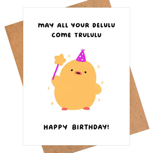 Cute Birthday Card - Delulu Come Trululu