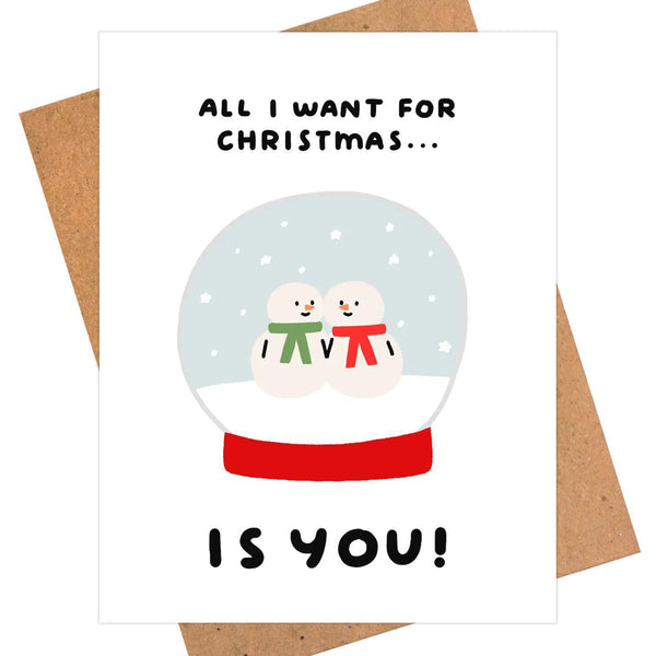 All I Want for Christmas Is You - Cute Snowman Card